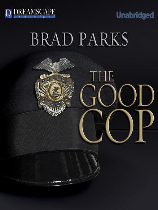 Title details for The Good Cop by Brad Parks - Available